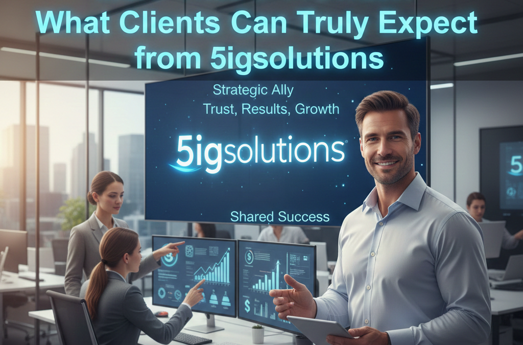 More Than a Provider: What Clients Can Truly Expect from 5IGSolutions